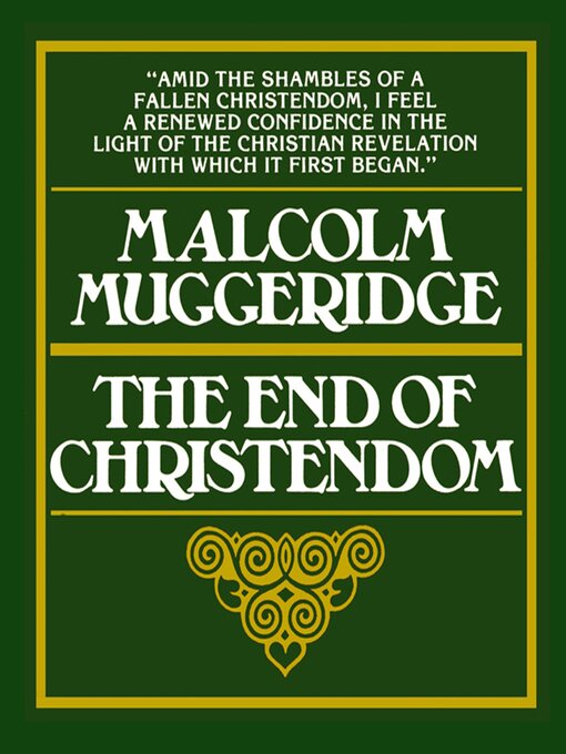 Title details for The End of Christendom by Malcolm Muggeridge - Wait list